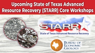Upcoming State of Texas Advanced Resource Recovery (STARR) Core Workshops