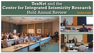 TexNet and the Center for Integrated Seismicity Research  Hold Annual Review